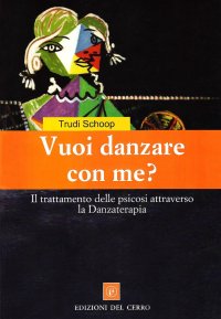 Vuoi danzare con me? Il trattamento della psicosi attraverso la danzaterapia