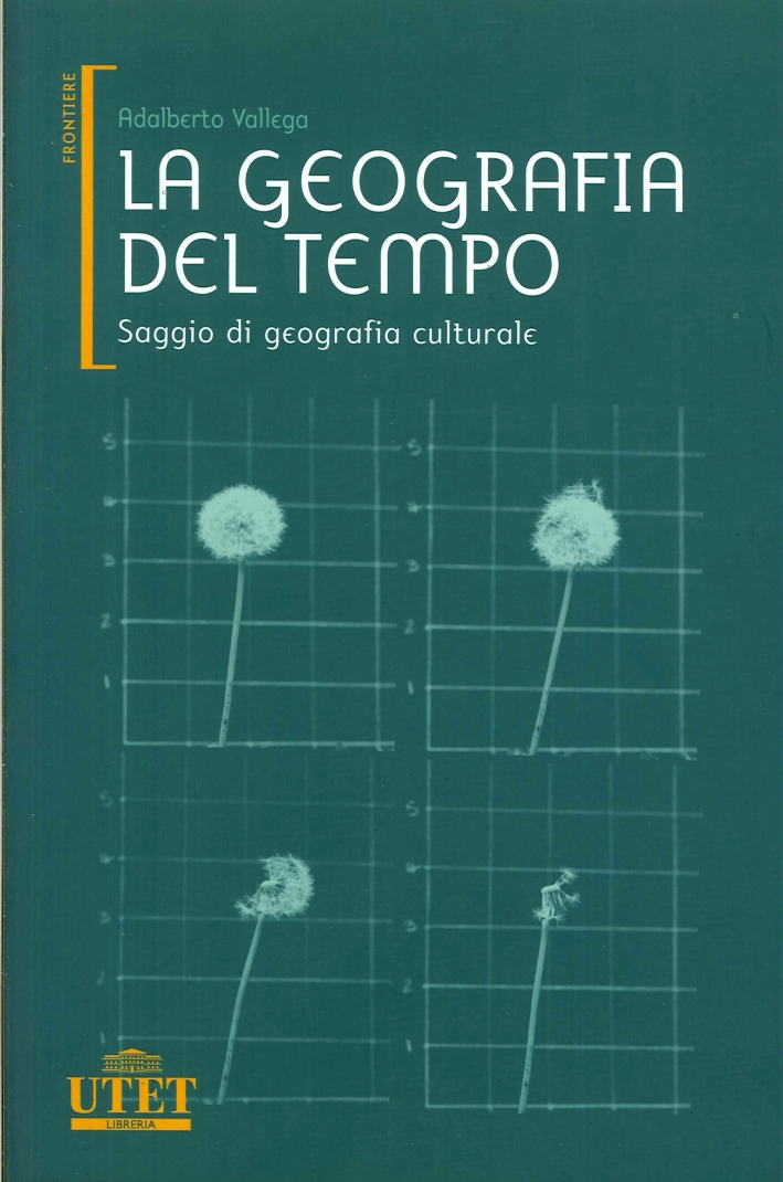 La geografia del tempo. Saggio di geografia culturale La geografia del tempo. Saggio di geografia culturale