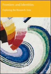 Frontiers and Identities. Exploring the Research Area Frontiers and Identities. Exploring the Research Area