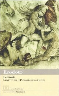 Le storie. Libri 5°-6°-7°: I Persiani contro i Greci