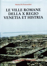 Le Ville Romane delle X Regio  Venetia Et Histria. Cartografia
