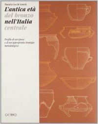 L'antica età del bronzo nell'Italia centrale