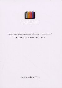 Maestri del Design. Vol. 1. Michele Provinciali