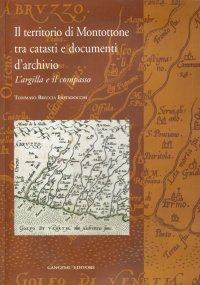 Il territorio di Montottone tra catasti e documenti d'archivio. L'argilla e il compasso