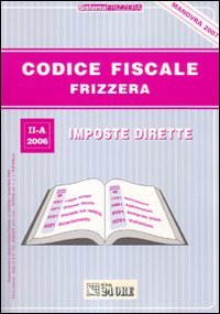 Codice fiscale Frizzera. Vol. 2: Imposte dirette...