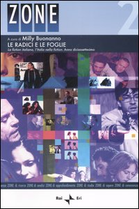 Le radici e le foglie. La fiction italiana, l'Italia nella fiction. Anno diciassettesimo Le radici e le foglie. La fiction italiana, l'Italia nella fiction. Anno diciassettesimo