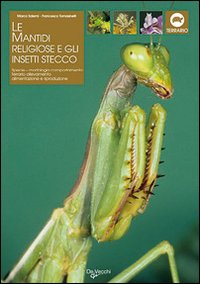 Le Mantidi religiose e gli insetti stecco Le Mantidi religiose e gli insetti stecco