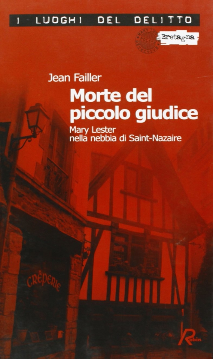 Morte del Piccolo Giudice. Le Inchieste di Mary Lester Morte del Piccolo Giudice. Le Inchieste di Mary Lester