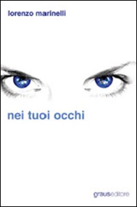 Nei tuoi occhi Nei tuoi occhi
