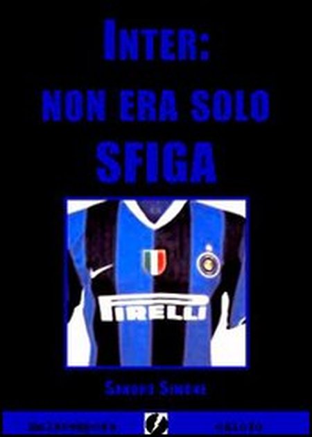Inter: non era solo sfiga Inter: non era solo sfiga