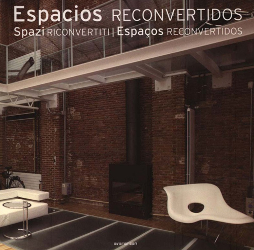 Spazi riconvertiti-Espacios reconvertidos. Ediz. bilingue Spazi riconvertiti-Espacios reconvertidos. Ediz. bilingue