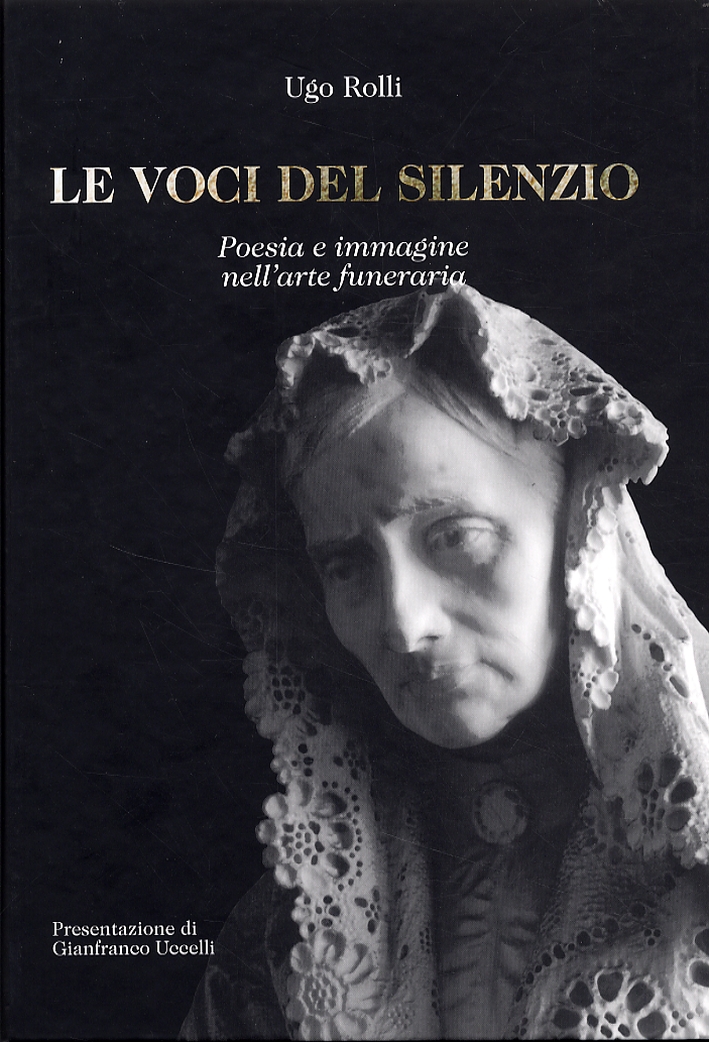 Le Voci del Silenzio. Poesia e Immagine nell'Arte Funeraria Le Voci del Silenzio. Poesia e Immagine nell'Arte Funeraria