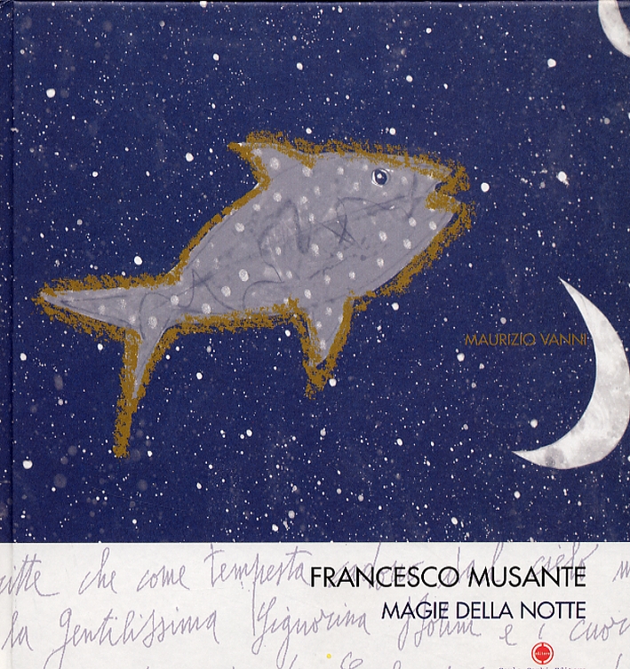 Francesco Musante. Magie della Notte Francesco Musante. Magie della Notte