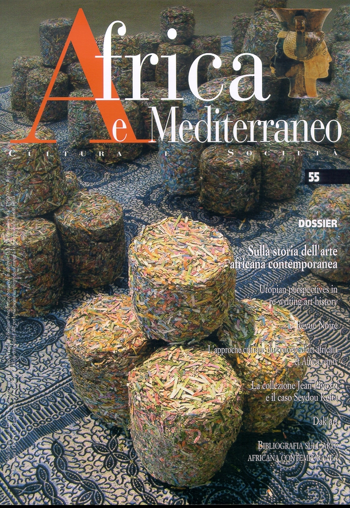 Africa e Mediterraneo. Cultura e società. 55/2006. Dossier. Sulla storia dell'arte africana contemporanea Africa e Mediterraneo. Cultura e società. 55/2006. Dossier. Sulla storia dell'arte africana contemporanea