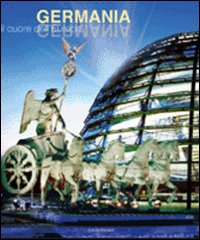 Germania. Il Cuore dell'Europa Germania. Il Cuore dell'Europa