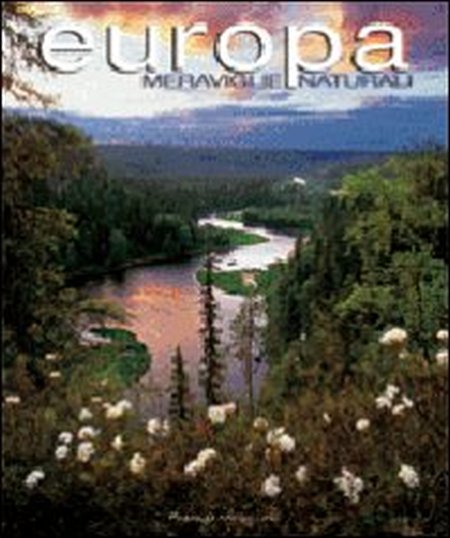 Meraviglie Naturali. Europa Meraviglie Naturali. Europa