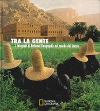 Tra la Gente. I Fotografi di National Geographic nel Mondo del Lavoro