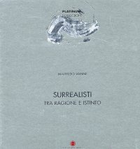 Surrealisti. Tra Ragione e Istinto