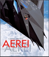 Il grande libro degli aerei da combattimento. Ediz. illustrata Il grande libro degli aerei da combattimento. Ediz. illustrata
