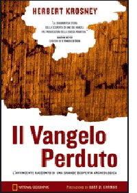 Il Vangelo perduto. L'avvincente racconto di una grande scoperta archeologica. Con DVD Il Vangelo perduto. L'avvincente racconto di una grande scoperta archeologica. Con DVD
