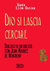 Dio si lascia cercare. Dialogo di un biblista con Jean-Maurice de Montremy Dio si lascia cercare. Dialogo di un biblista con Jean-Maurice de Montremy
