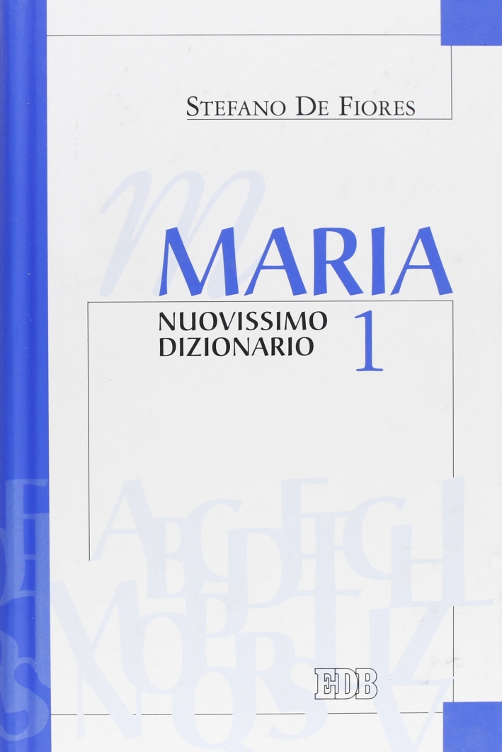 Maria. Nuovissimo Dizionario. Vol. 1 Maria. Nuovissimo Dizionario. Vol. 1