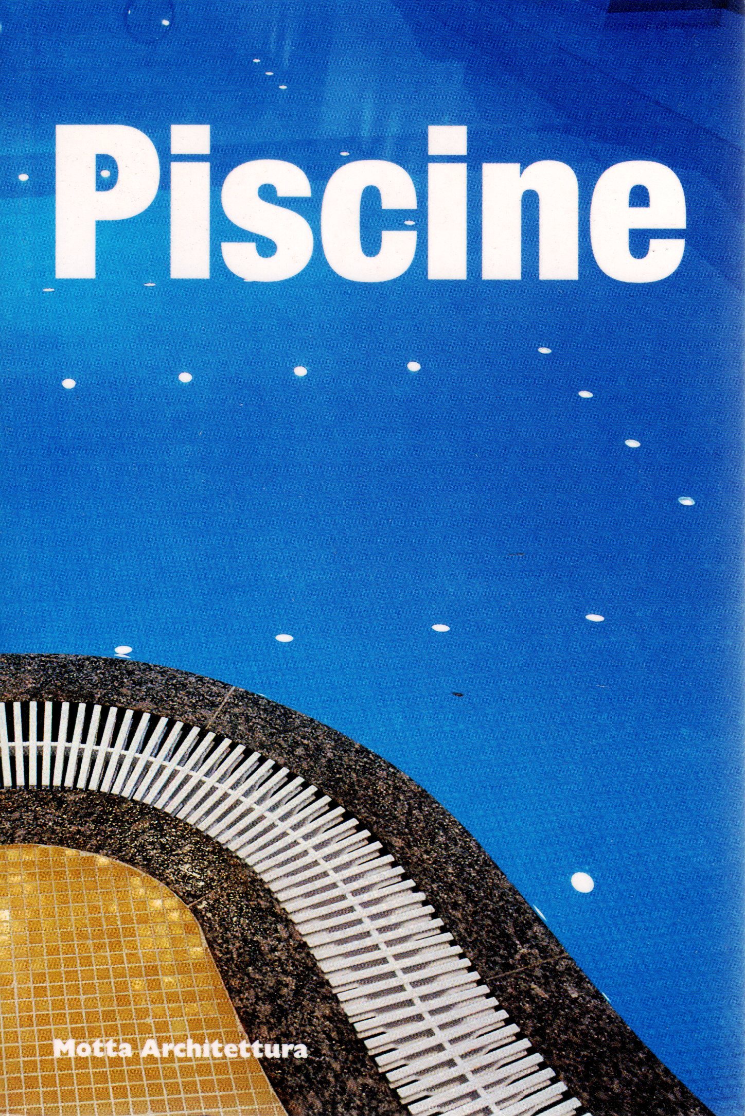 Piscine. Ediz. illustrata Piscine. Ediz. illustrata