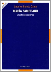 Maria Zambrano. Un'ontologia della vita