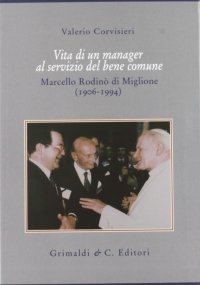 Vita di un manager al servizo del bene comune. Marcello Rodinò di Miglione (1906-1994)