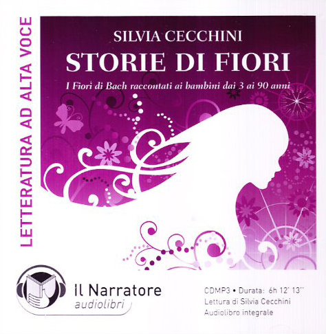 Storie di fiori. I fiori di Bach raccontati ai bambini dai 3 ai 90 anni. Audiolibro. CD Audio formato MP3 Storie di fiori. I fiori di Bach raccontati ai bambini dai 3 ai 90 anni. Audiolibro. CD Audio formato MP3