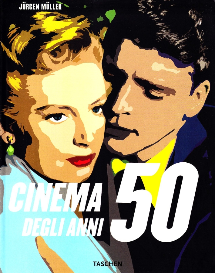 Il cinema degli anni '50. Ediz. illustrata Il cinema degli anni '50. Ediz. illustrata
