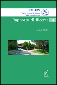 Semeion. Rapporto di ricerca. Anno 2005. Semeion. Rapporto di ricerca. Anno 2005.