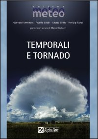 Temporali e tornado Temporali e tornado