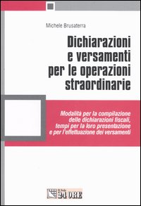 Dichiarazioni e versamenti per le operazioni straordinarie Dichiarazioni e versamenti per le operazioni straordinarie