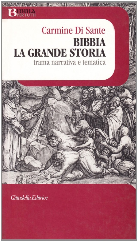Bibbia. La grande storia. Trama narrativa e tematica Bibbia. La grande storia. Trama narrativa e tematica