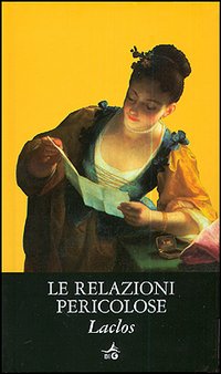 Le relazioni pericolose Le relazioni pericolose