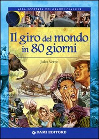 Il giro del mondo in 80 giorni Il giro del mondo in 80 giorni