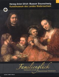Familiengluck. Rembrandt und sein braunschweiger meisterwerk