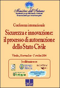 Sicurezza e Innovazione: il Processo di Automazione dello Stato Civile Sicurezza e Innovazione: il Processo di Automazione dello Stato Civile