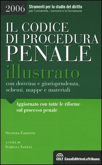 Il codice di procedura penale illustrato Il codice di procedura penale illustrato