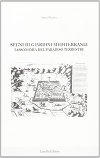 Segni di giardini mediterranei. Tassonomia del paradiso terrestre