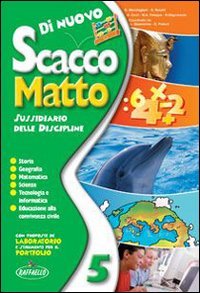 Di nuovo scacco matto. Volume unico. Per la 5ª classe elementare