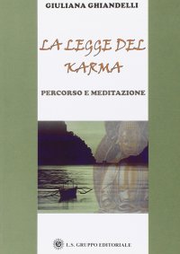 La legge del karma. Percorso e meditazione