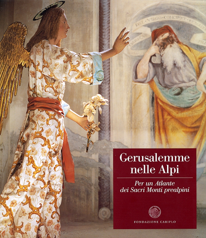 Gerusalemme nelle Alpi. Per un Atlante dei Sacri Monti prealpini