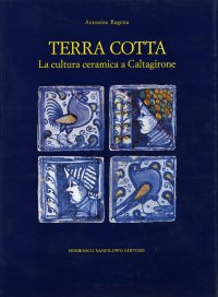 Terra cotta. La cultura ceramica a Caltagirone