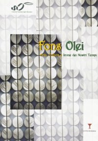 Fons olei. Arte, cultura e icone dei nostri tempi