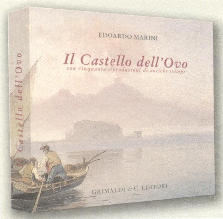 Il Castello dell'Ovo. Con cinquanta riproduzioni di antiche stampe