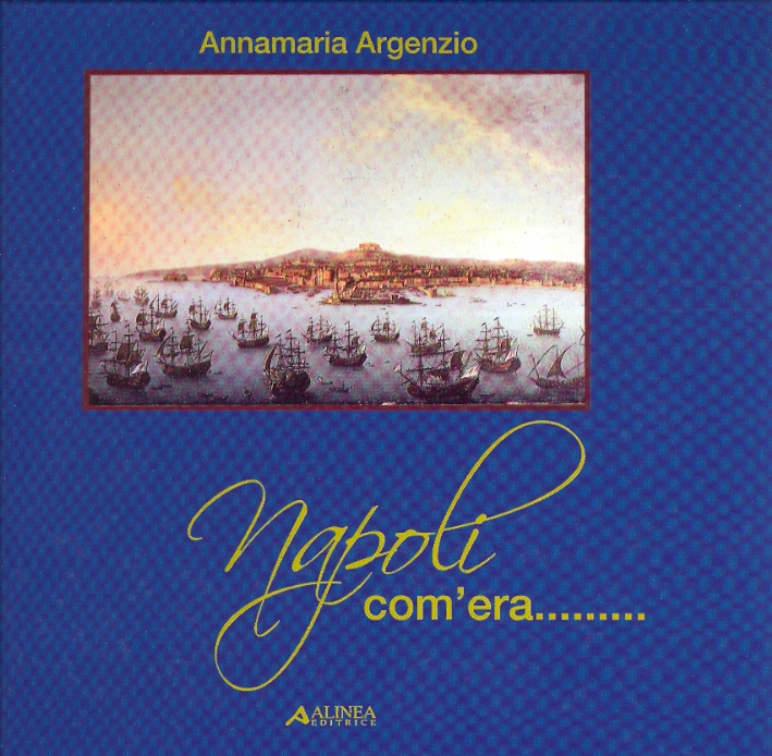 Napoli com'era... Con CDROM Napoli com'era... Con CDROM