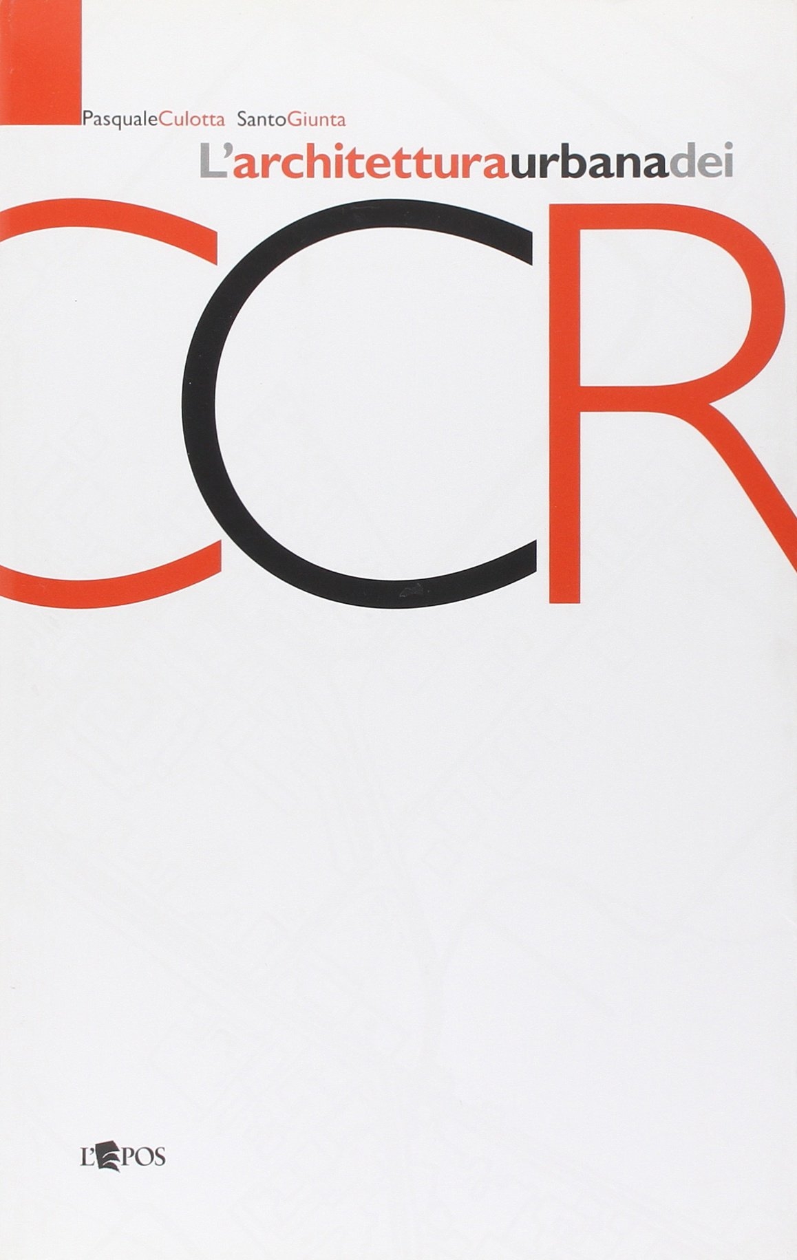 L'architettura urbana dei CCR. Strategie e progetti per la raccolta e lo smaltimento dei rifiuti L'architettura urbana dei CCR. Strategie e progetti per la raccolta e lo smaltimento dei rifiuti