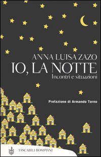 Io, la Notte. Incontri e situazioni Io, la Notte. Incontri e situazioni